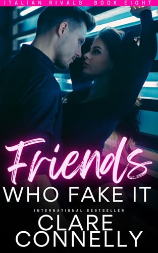 Friends Who Fake It: Sparks fly in this friends to lovers to enemies to lovers fake relationship romance with a guaranteed HEA. Spicy, satisfying and emotional.