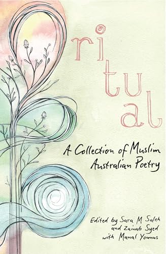 Ritual: A Collection of Muslim Australian Poetry by Sara M. Saleh ...