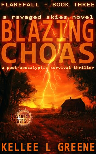 Blazing Chaos - A Ravaged Skies Novel: A Post-Apocalyptic Survival Thriller