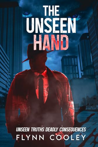 The Unseen Hand: Unseen Truths, Deadly Consequences