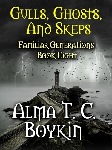 Gulls, Ghosts, and Skeps: Familiar Generations Book Eight