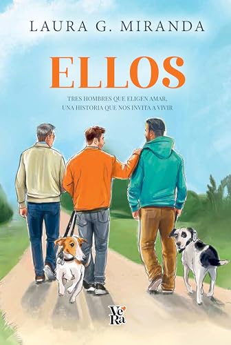 Ellos: Tres hombres que eligen amar, una historia que nos invita a vivir