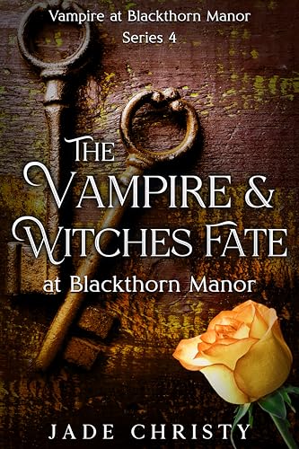 The Vampire and Witches' Fate: at Blackthorn Manor