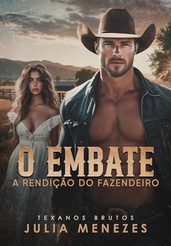 O EMBATE: A Rendição do Fazendeiro