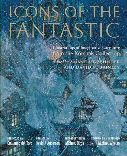 Icons of the Fantastic: Illustrations of Imaginative Literature from The Korshak Collection