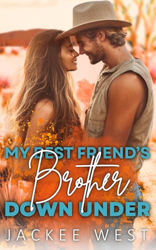 My Best Friend's Brother Down Under: A Friends to Lovers Adventure Romance