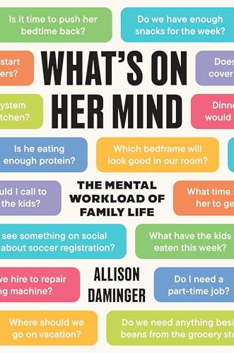 What’s on Her Mind: The Mental Workload of Family Life