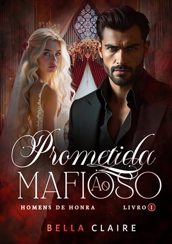 Prometida Ao Mafioso: Homens de Honra - Livro 1