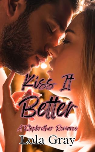 Kiss It Better: A Stepbrother Romance