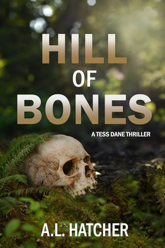 Hill of Bones: A Tess Dane Thriller