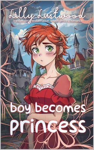 Boy Becomes Princess: Transgender Transformation and Crossdressing Romance