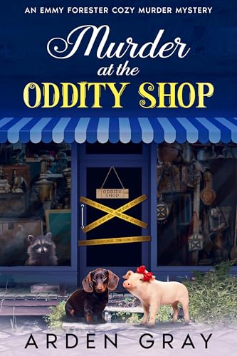 Murder at the Oddity Shop: An Emmy Forester Cozy Murder Mystery