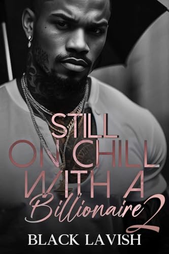 Still On Chill With A Billionaire 2: The Finale