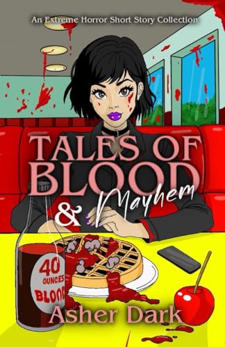 Tales of Blood & Mayhem: An Extreme Horror short story collection