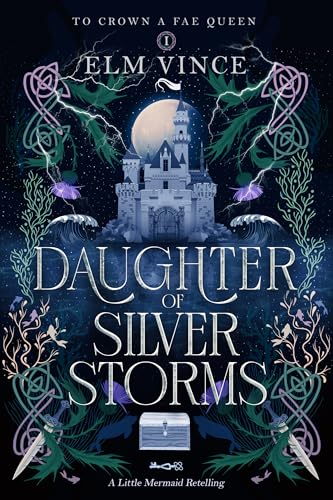Daughter of Silver Storms: A Fae Little Mermaid Retelling