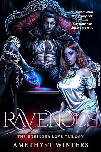Ravenous: The Unhinged Love Trilogy Book 2