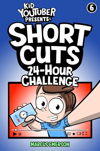 Kid Youtuber Presents: Short Cuts: 24-Hour Challenge