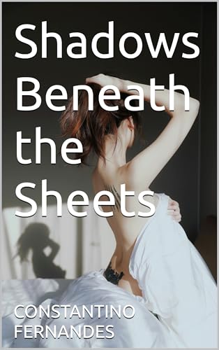 Shadows Beneath the Sheets