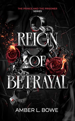 Reign of Betrayal: The Prince and the Prisoner Series