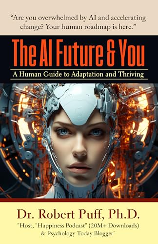 The AI Future & You: A Human Guide to Adaptation and Thriving