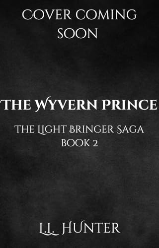 The Wyvern Prince (The Light Bringer Saga Book 2)
