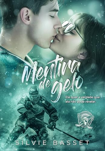 Mentira de Gelo: entre a Farsa e o Desejo (Gladiadores do Hóquei Livro 3)