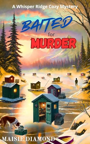 Baited for Murder: A Whisper Ridge Cozy Mystery