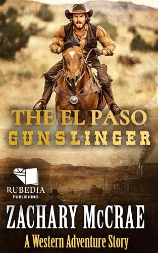 The El Paso Gunslinger: A Classic Western Adventure