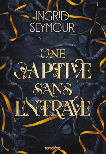 La Guérisseuse de royaumes - Tome 02 Une captive sans entrave book cover