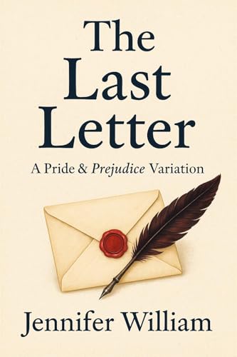 The Last Letter: A Pride and Prejudice Variation