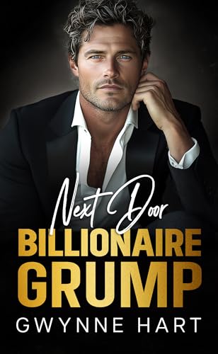 Next Door Billionaire Grump: An Enemies to Lovers Surprise Baby Forced Proximity Romance