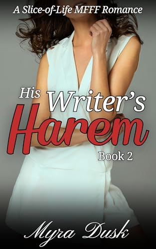 His Writer's Harem: A Slice-Of-Life MFFF Romance: Book 2