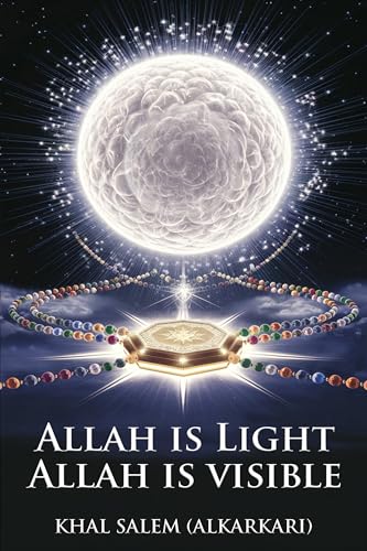 ALLAH IS LIGHT ALLAH IS VISIBLE