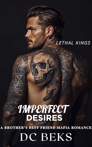 Imperfect Desires: A Brother's Best Friend Mafia Romance