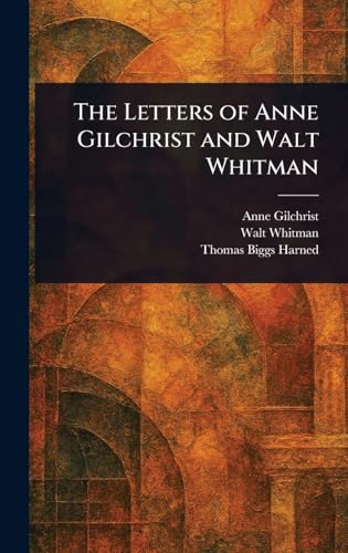 The Letters of Anne Gilchrist and Walt Whitman book cover