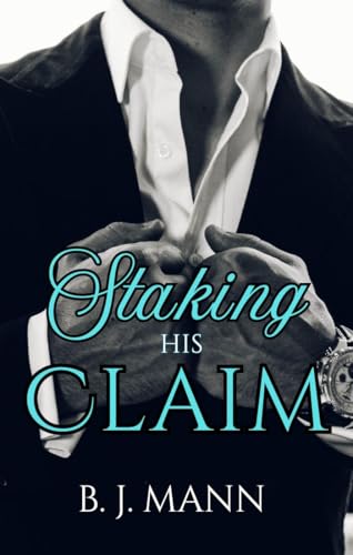 Staking His Claim: A Spicy Workplace Romance