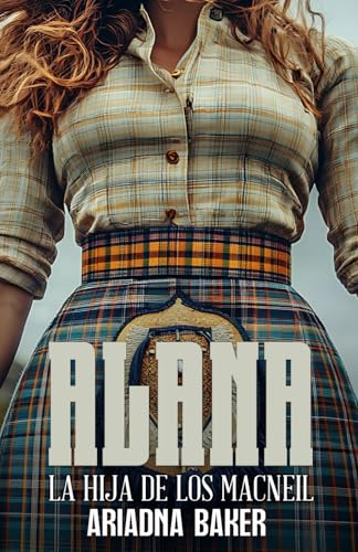 Alana: La hija de los MacNeil (Los secretos de los MacNeil)