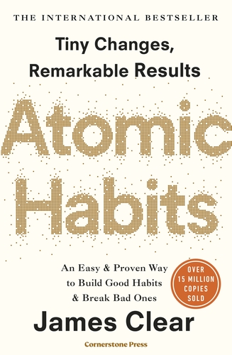 Atomic Habits: An Easy & Proven Way to Build Good Habits & Break Bad Ones