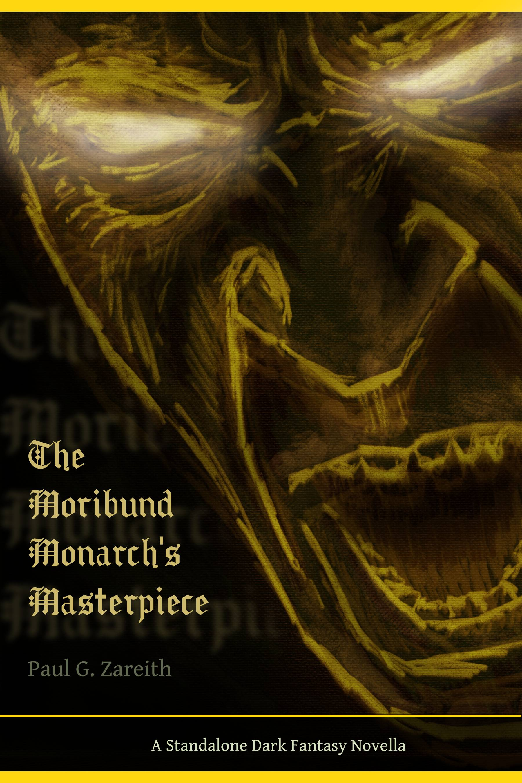 The Moribund Monarch's Masterpiece: A Standalone Dark Fantasy Novella