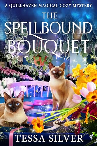 The Spellbound Bouquet: A Quillhaven Paranormal Cozy Mystery