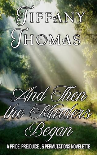 And Then the Murders Began: a Pride, Prejudice, & Permutations Novelette