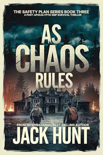 As Chaos Rules: A Post-Apocalyptic EMP Survival Thriller
