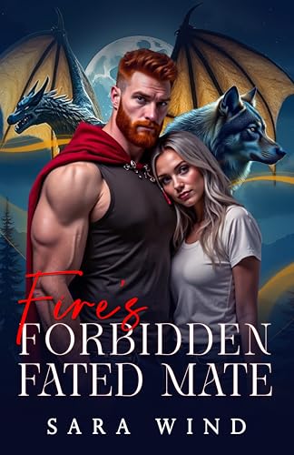 Fire’s Forbidden Fated Mate: A Hybrid Wolf Shifter Paranormal Romance