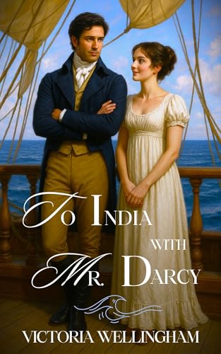 To India with Mr. Darcy: A Pride & Prejudice Variation