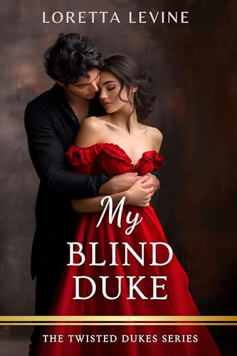 My Blind Duke: A Steamy Historical Regency Romance Novel