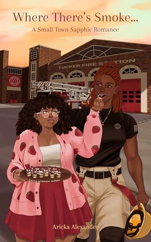 Where There's Smoke...: A Small Town Sapphic Romance
