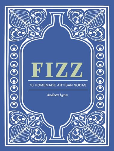 Fizz: 70+ Homemade Artisan Sodas Book Cover