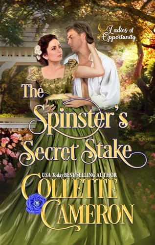 The Spinster's Secret Stake: A Bluestocking and Rogues Opposites Attract Regency Romance