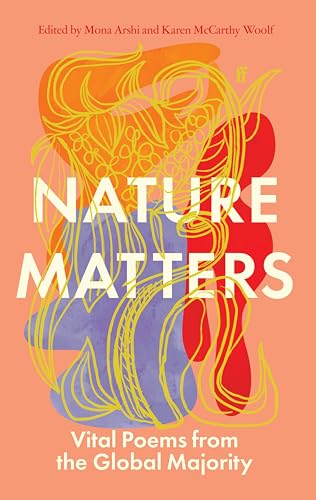 Nature Matters: Vital Poems from the Global Majority