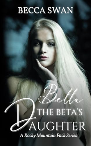 Bella: The Beta's Daughter
